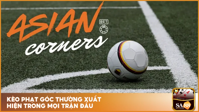 Kèo phạt góc thường xuất hiện trong mọi trận đấu