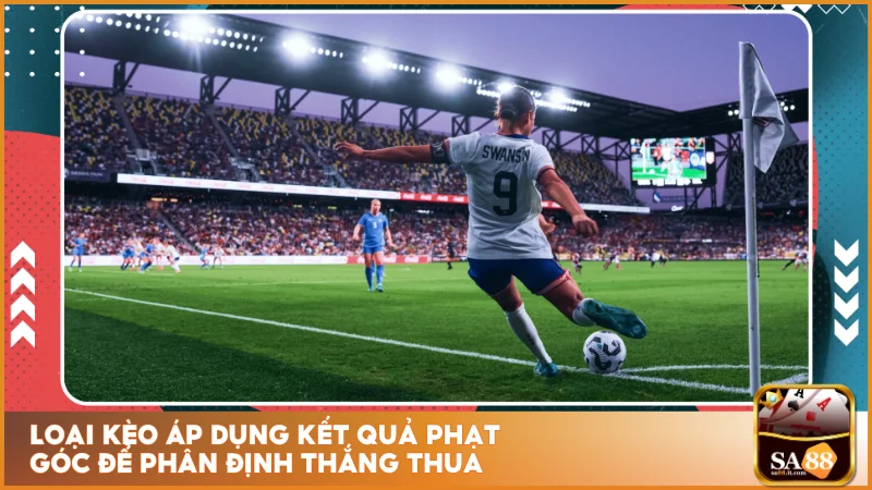 Loại kèo áp dụng kết quả phạt góc để phân định thắng thua