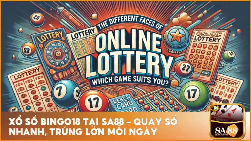 Xổ Số Bingo18 Tại sa88 – Quay Số Nhanh, Trúng Lớn Mỗi Ngày